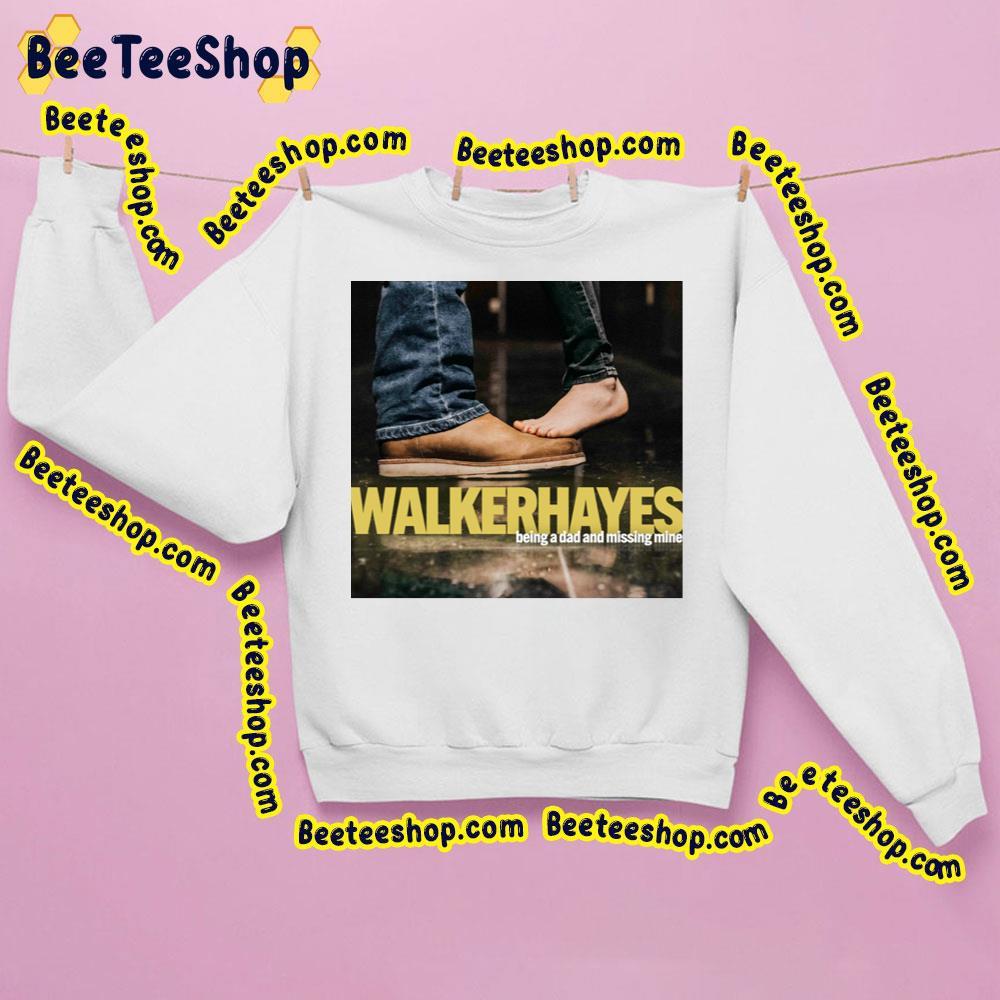 Walker Hayes Being A Dad And Missing Mine 2023 Beeteeshop Trending Unisex Sweatshirt Walker Hayes Being A Dad And Missing Mine 2023 Beeteeshop Trending Unisex Sweatshirt