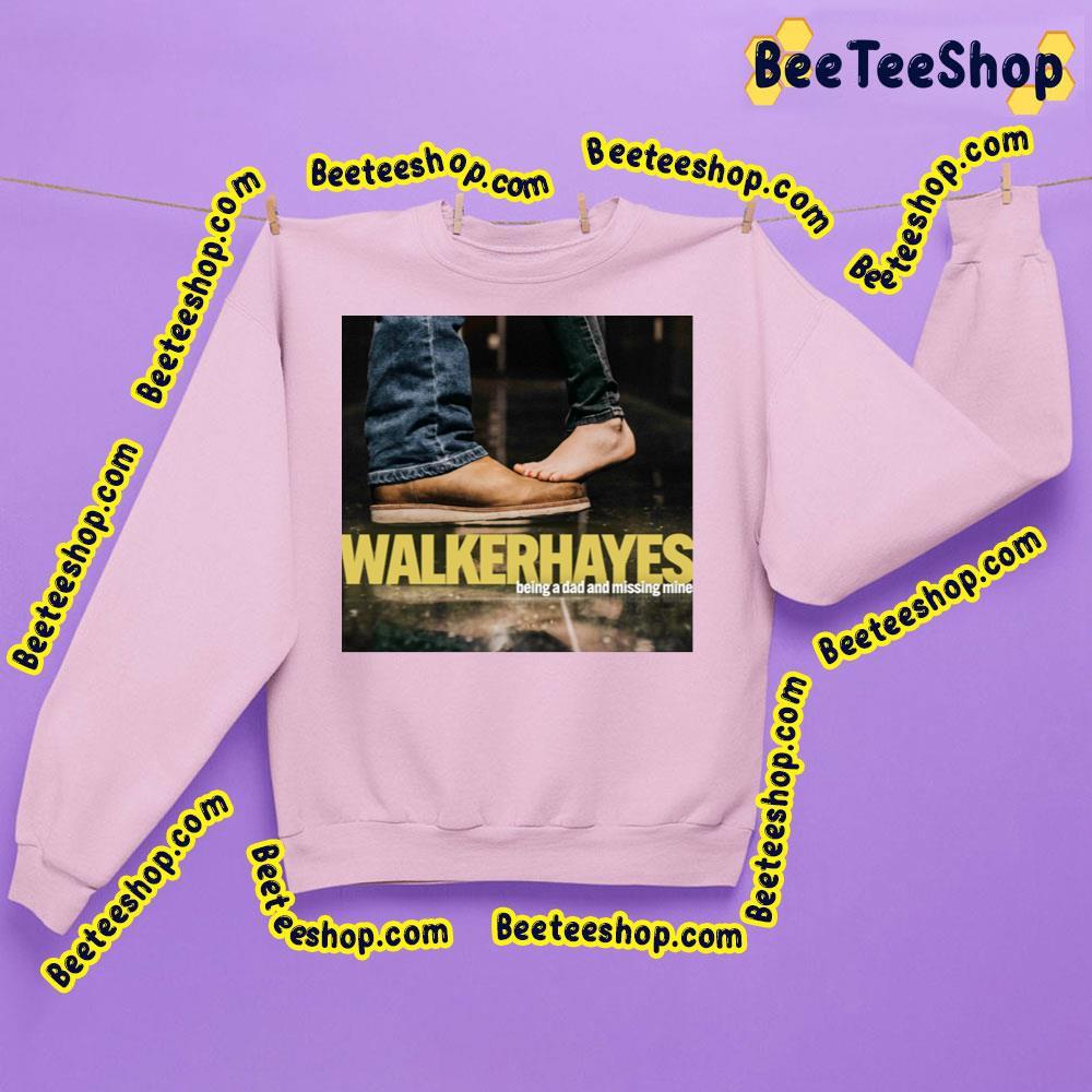 Walker Hayes Being A Dad And Missing Mine 2023 Beeteeshop Trending Unisex Sweatshirt Walker Hayes Being A Dad And Missing Mine 2023 Beeteeshop Trending Unisex Sweatshirt