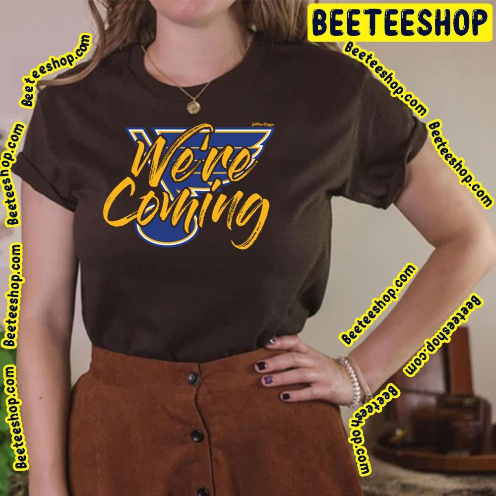 We're Coming St Louis Blues Hockey Unisex T-Shirt We're Coming St Louis Blues Hockey Unisex T-Shirt