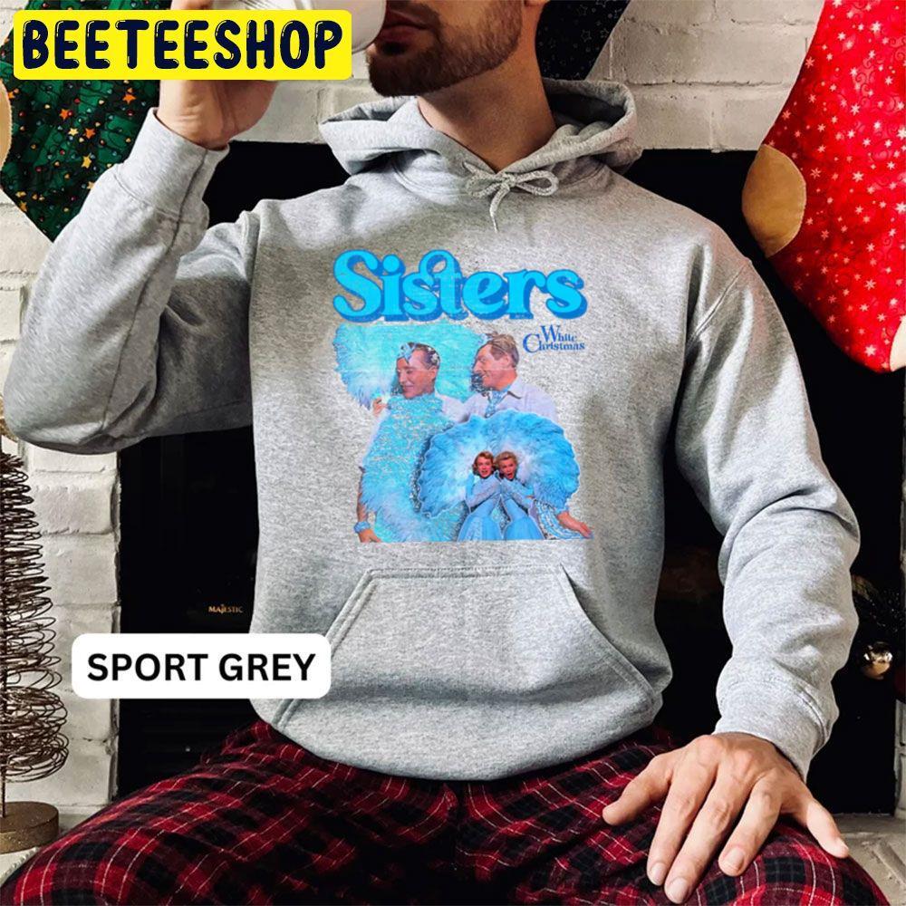 White Christmas Sisters Beeteeshop Trending Unisex Hoodie White Christmas Sisters Beeteeshop Trending Unisex Hoodie