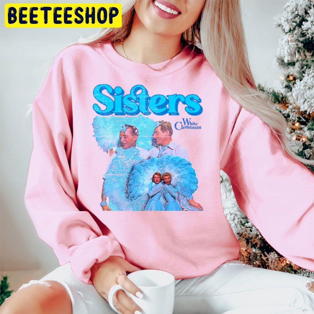 White Christmas Sisters Beeteeshop Trending Unisex Hoodie White Christmas Sisters Beeteeshop Trending Unisex Hoodie