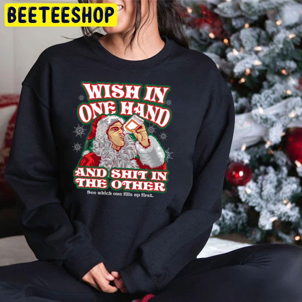 Wish In One Hand Bad Santa Christmas Beeteeshop Trending Unisex Hoodie Wish In One Hand Bad Santa Christmas Beeteeshop Trending Unisex Hoodie