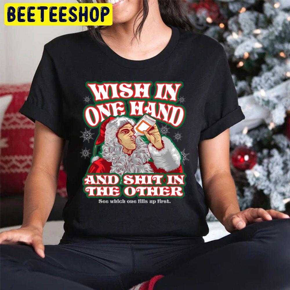 Wish In One Hand Bad Santa Christmas Beeteeshop Trending Unisex Hoodie Wish In One Hand Bad Santa Christmas Beeteeshop Trending Unisex Hoodie