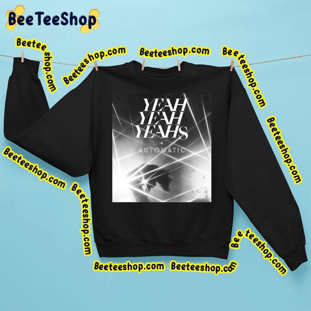 Yeah Yeah Yeahs Automatic Beeteeshop Trending Unisex Sweatshirt Yeah Yeah Yeahs Automatic Beeteeshop Trending Unisex Sweatshirt