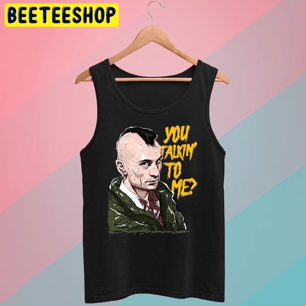 You Talkin To Me Bickle Travis Beeteeshop Trending Unisex T-Shirt You Talkin To Me Bickle Travis Beeteeshop Trending Unisex T-Shirt