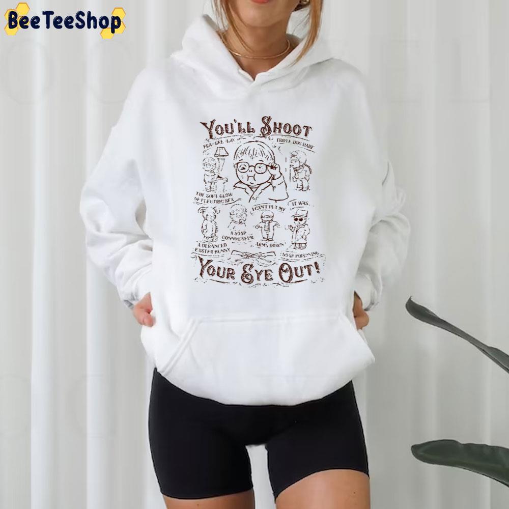 You'll Shoot Your Eye Out A Christmas Story Beeteeshop Trending Unisex T-Shirt You'll Shoot Your Eye Out A Christmas Story Beeteeshop Trending Unisex T-Shirt