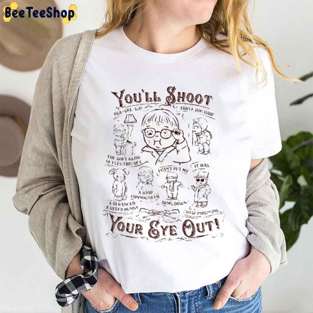 You'll Shoot Your Eye Out A Christmas Story Beeteeshop Trending Unisex T-Shirt You'll Shoot Your Eye Out A Christmas Story Beeteeshop Trending Unisex T-Shirt