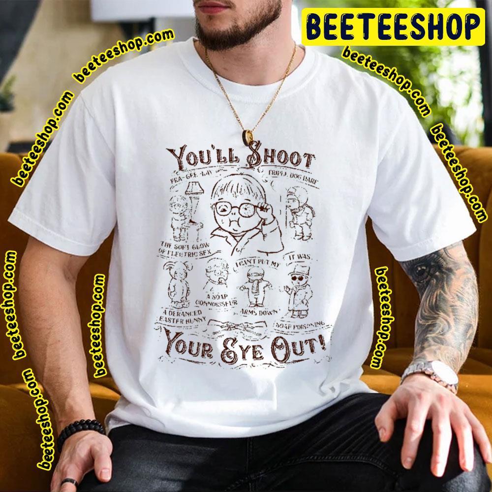 You'll Shoot Your Eye Out A Christmas Story Beeteeshop Trending Unisex T-Shirt You'll Shoot Your Eye Out A Christmas Story Beeteeshop Trending Unisex T-Shirt