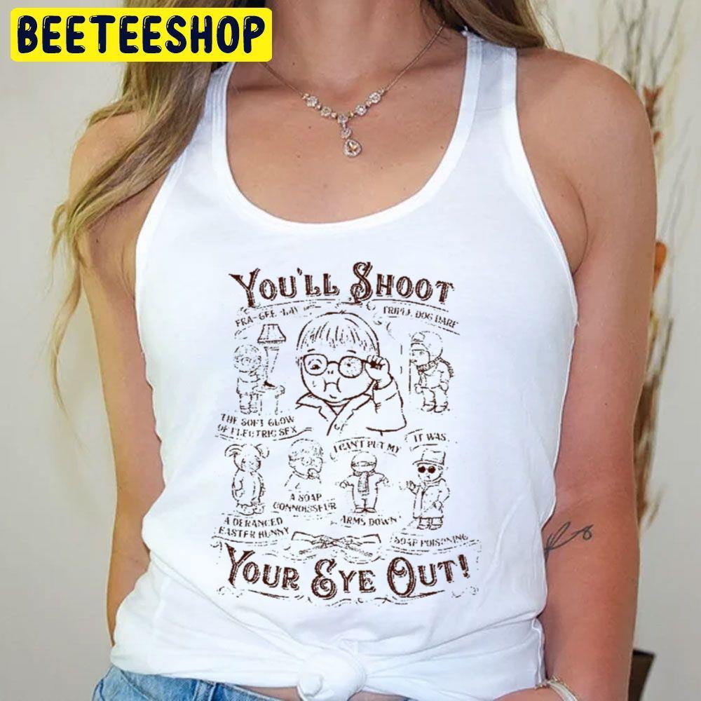 You'll Shoot Your Eye Out A Christmas Story Beeteeshop Trending Unisex T-Shirt You'll Shoot Your Eye Out A Christmas Story Beeteeshop Trending Unisex T-Shirt