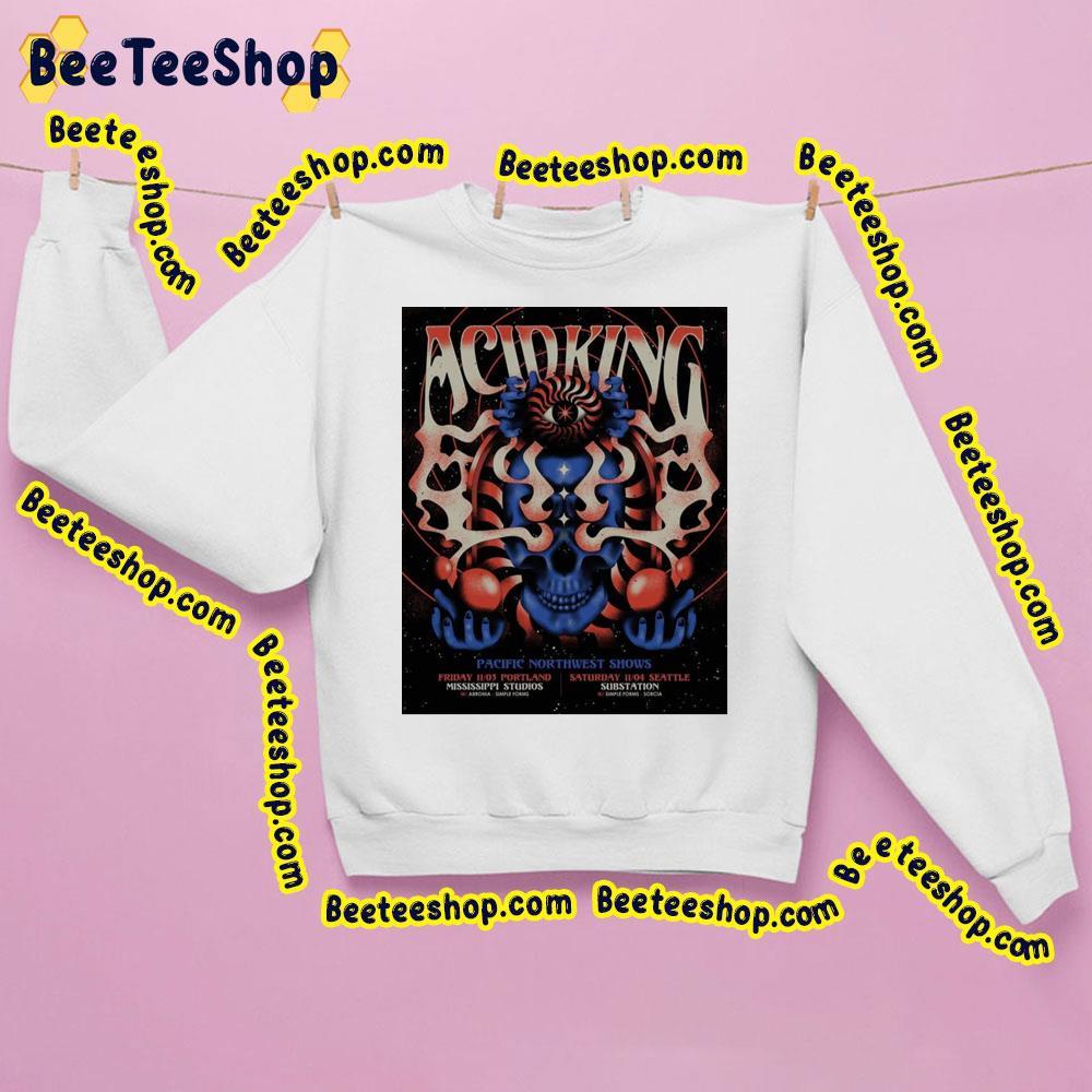 Acid King With Simple Forms And Sorcia Pacific Northwest Shows Trending Unisex Sweatshirt Acid King With Simple Forms And Sorcia Pacific Northwest Shows Trending Unisex Sweatshirt