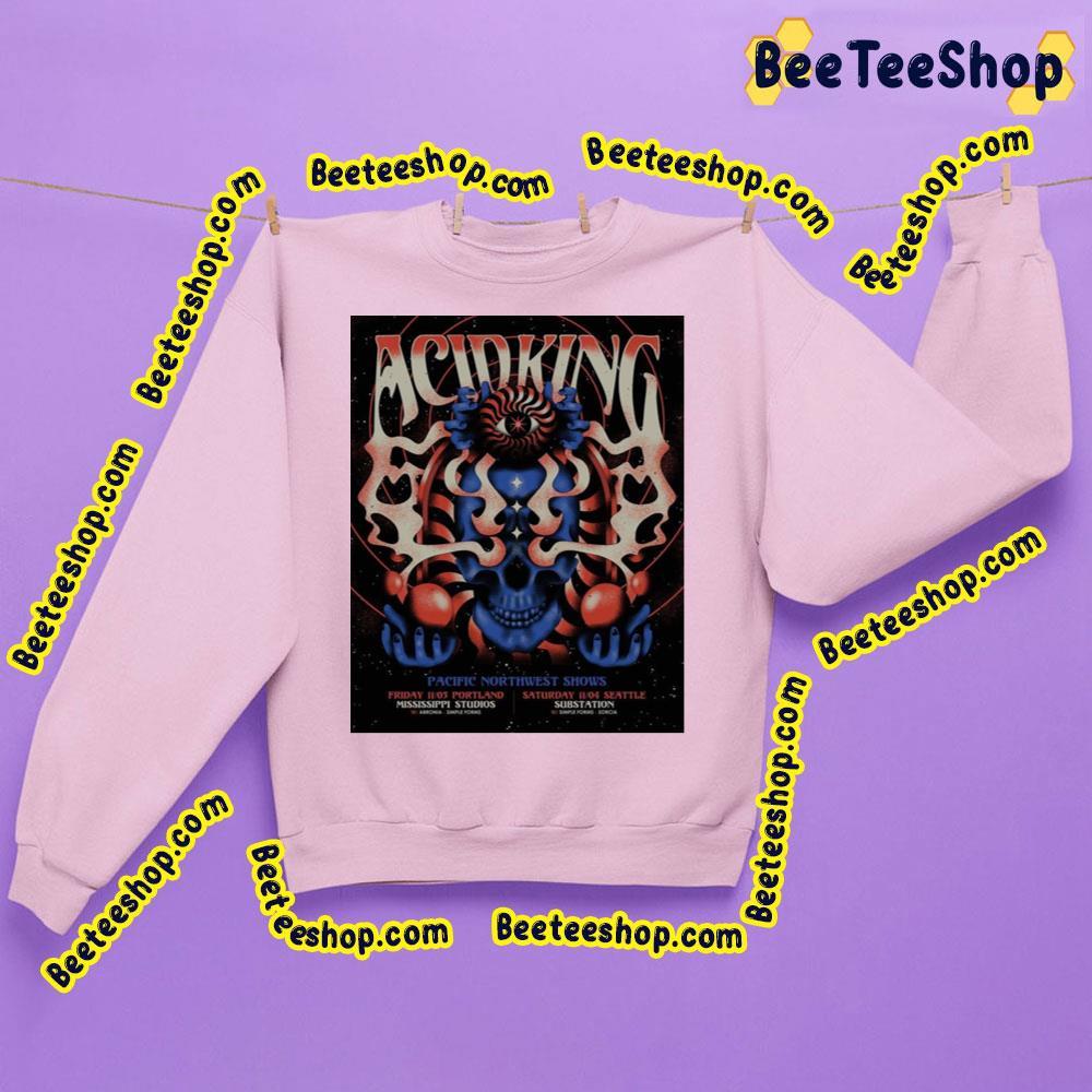 Acid King With Simple Forms And Sorcia Pacific Northwest Shows Trending Unisex Sweatshirt Acid King With Simple Forms And Sorcia Pacific Northwest Shows Trending Unisex Sweatshirt
