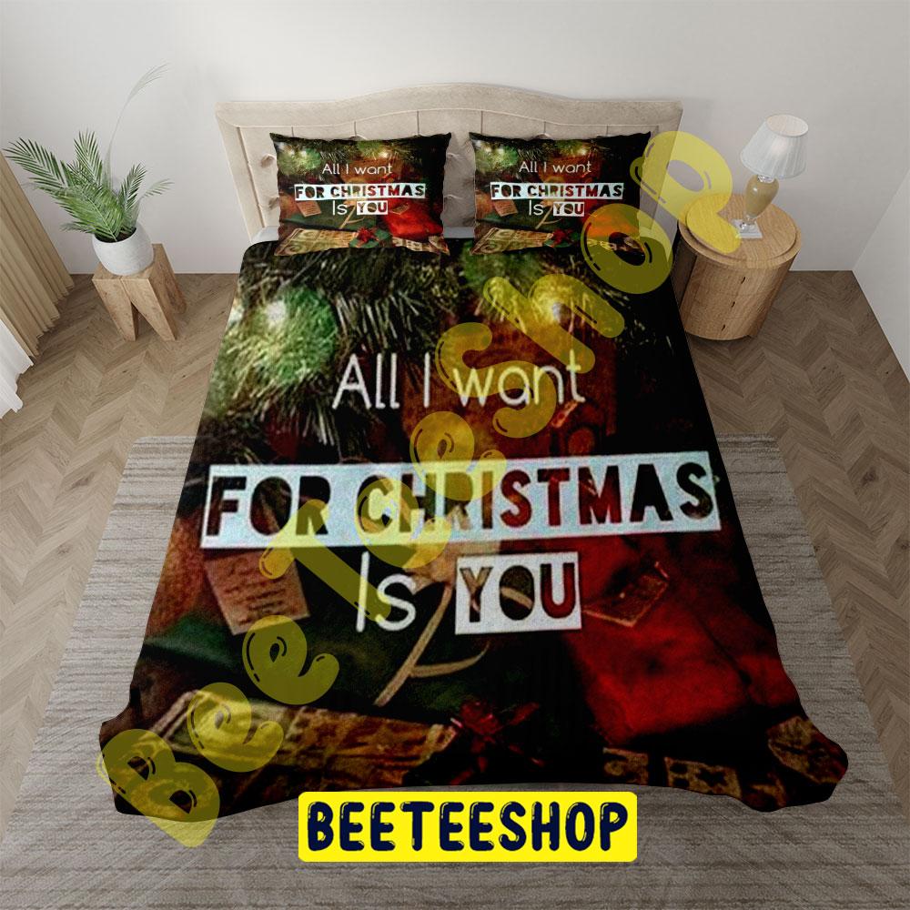 All I Want For Christmas Is You 2 Trending Bedding Set All I Want For Christmas Is You 2 Trending Bedding Set