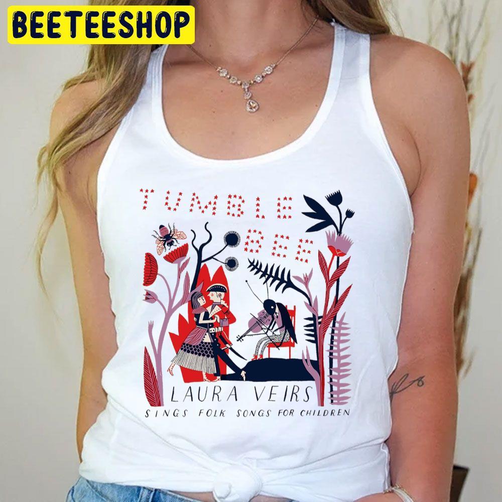 Art Laura Veirs Tumble Bee Trending Unisex T-Shirt Art Laura Veirs Tumble Bee Trending Unisex T-Shirt