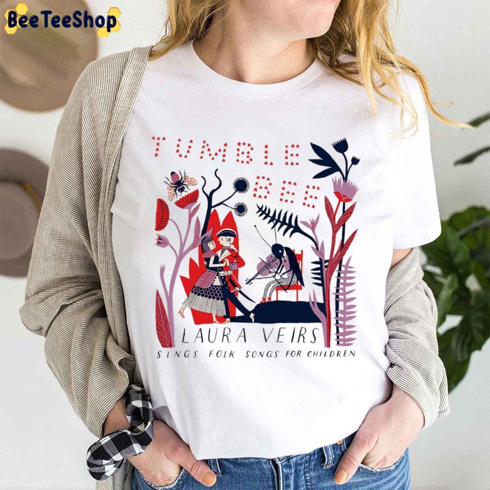 Art Laura Veirs Tumble Bee Trending Unisex T-Shirt Art Laura Veirs Tumble Bee Trending Unisex T-Shirt