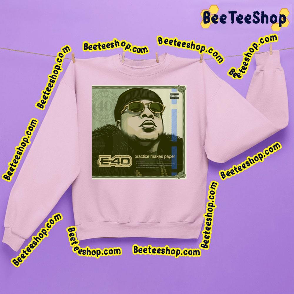 E-40 Practice Makes Paper Trending Unisex Sweatshirt E-40 Practice Makes Paper Trending Unisex Sweatshirt
