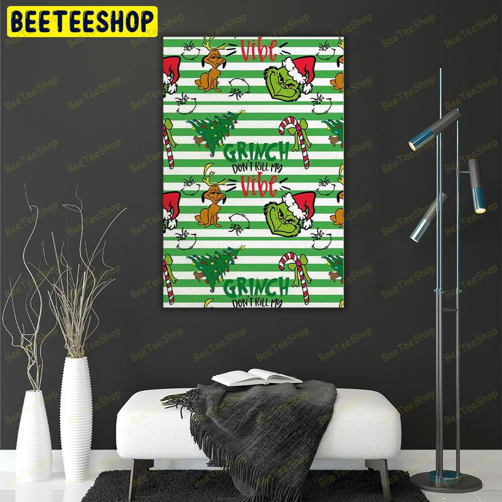 Grinch Don't Kill My Vibe Trending US Portrait Canvas Grinch Don't Kill My Vibe Trending US Portrait Canvas