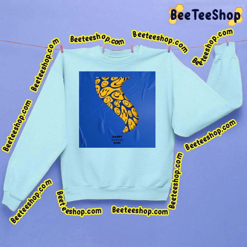 Happy Showtek Trending Unisex Sweatshirt Happy Showtek Trending Unisex Sweatshirt
