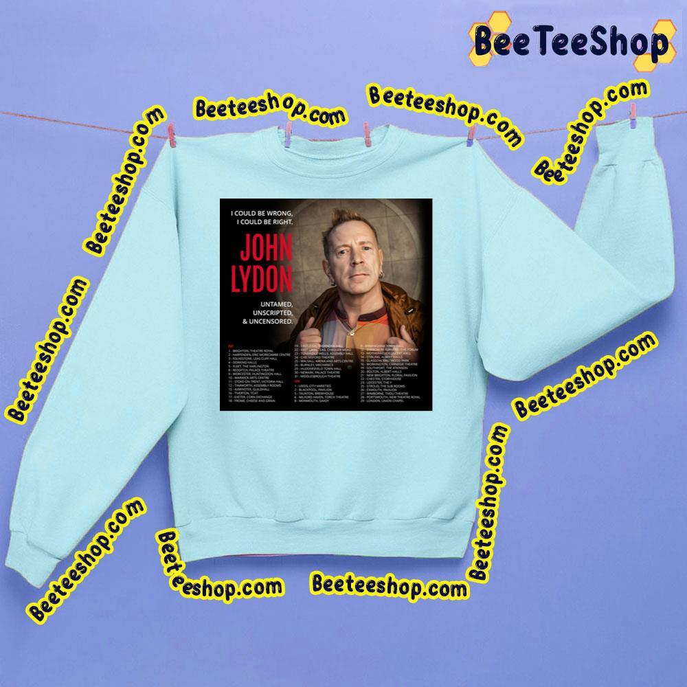 I Could Be Wrong I Could Be Right John Lydon 2024 Trending Unisex Sweatshirt I Could Be Wrong I Could Be Right John Lydon 2024 Trending Unisex Sweatshirt