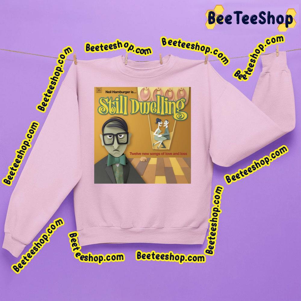 Neil Hamburger Still Dwelling Trending Unisex Sweatshirt Neil Hamburger Still Dwelling Trending Unisex Sweatshirt