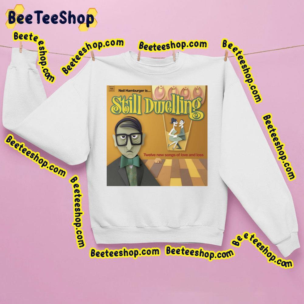 Neil Hamburger Still Dwelling Trending Unisex Sweatshirt Neil Hamburger Still Dwelling Trending Unisex Sweatshirt