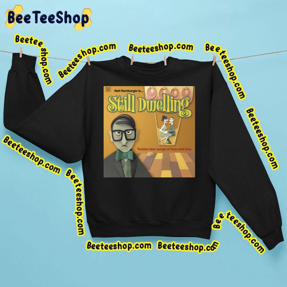 Neil Hamburger Still Dwelling Trending Unisex Sweatshirt Neil Hamburger Still Dwelling Trending Unisex Sweatshirt