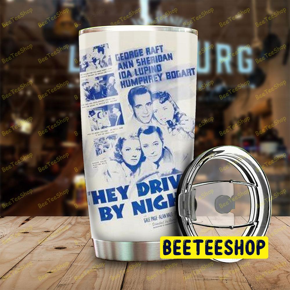 They Drive By Night Remember The Night Trending Tumbler They Drive By Night Remember The Night Trending Tumbler