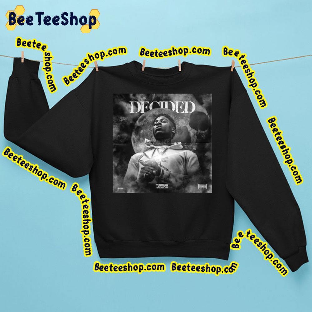 Youngboy Never Broke Again Decided Trending Unisex Sweatshirt Youngboy Never Broke Again Decided Trending Unisex Sweatshirt