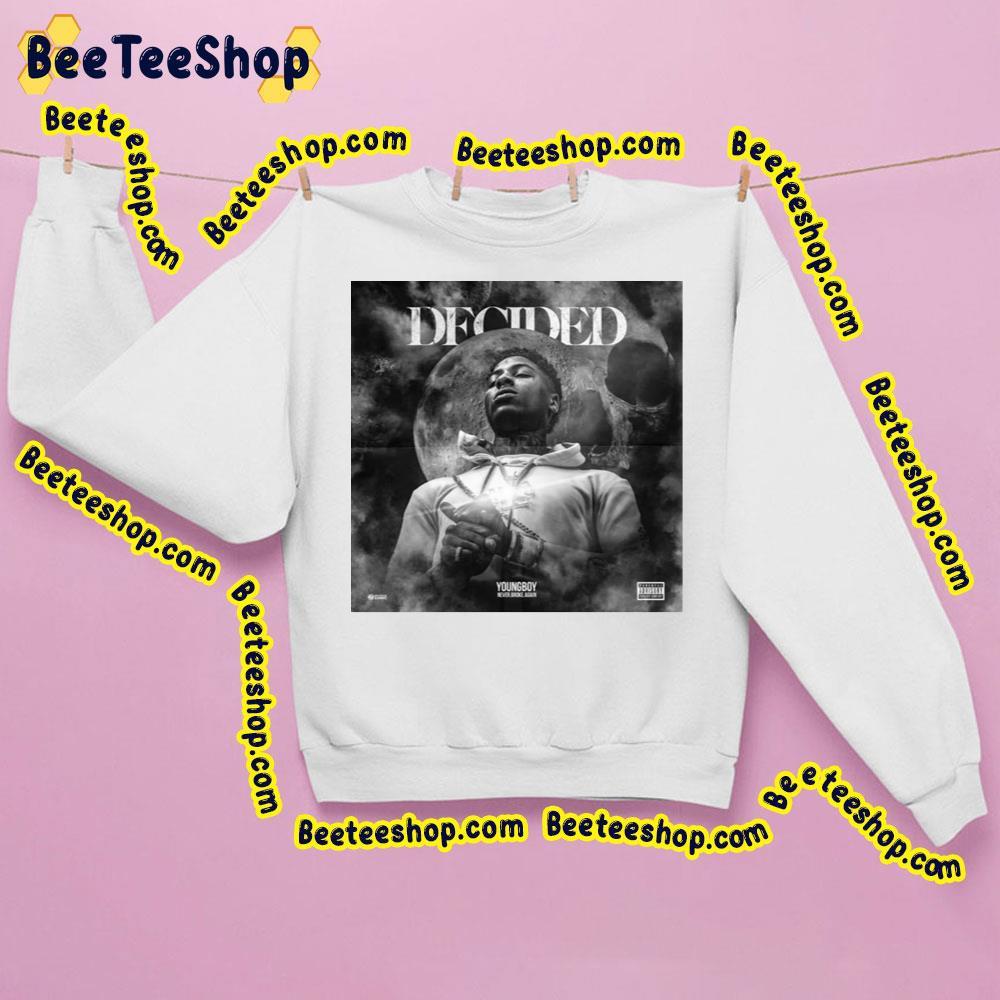 Youngboy Never Broke Again Decided Trending Unisex Sweatshirt Youngboy Never Broke Again Decided Trending Unisex Sweatshirt