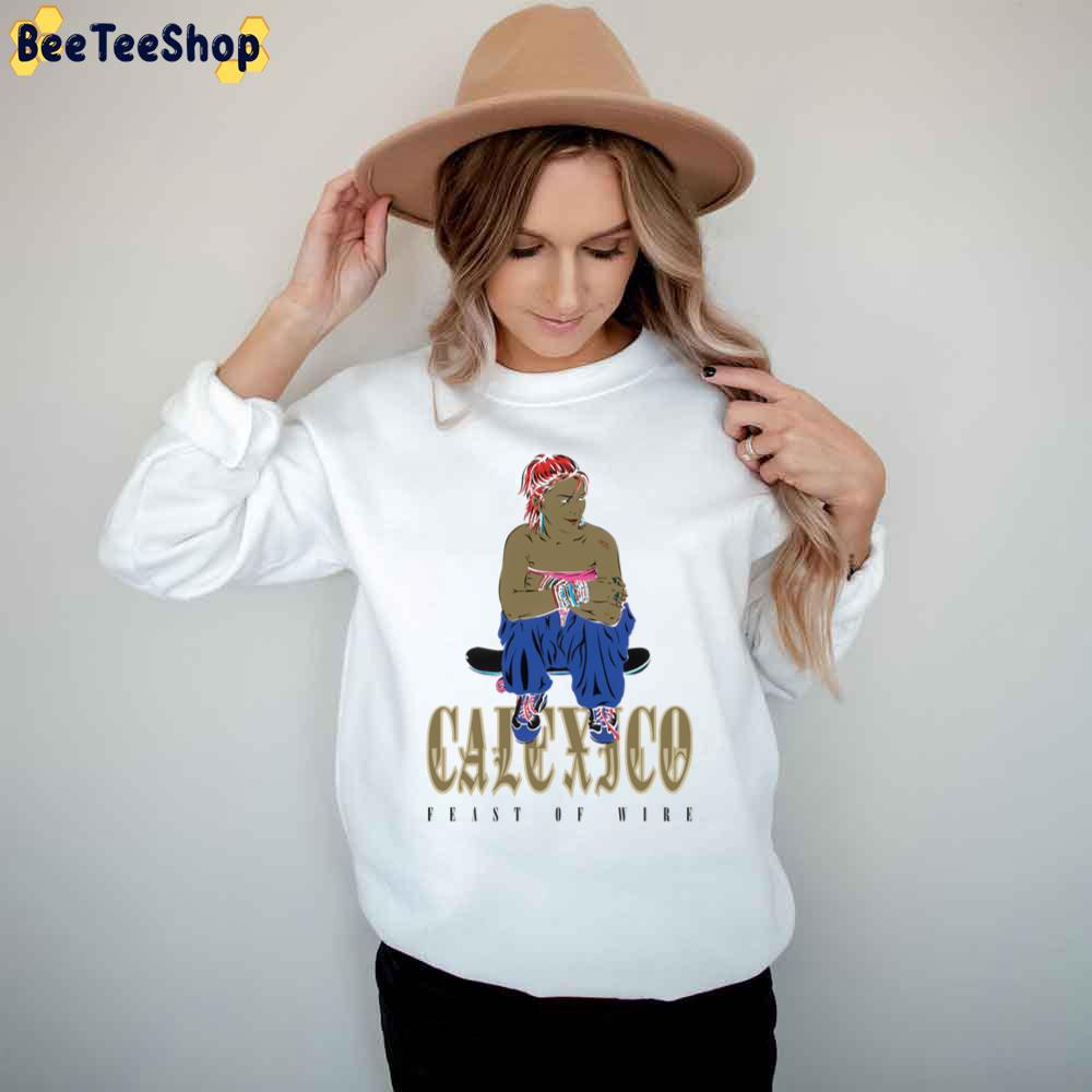 Calexico Feast Of Wire 2023 Beeteeshop Trending Unisex T-Shirt Calexico Feast Of Wire 2023 Beeteeshop Trending Unisex T-Shirt