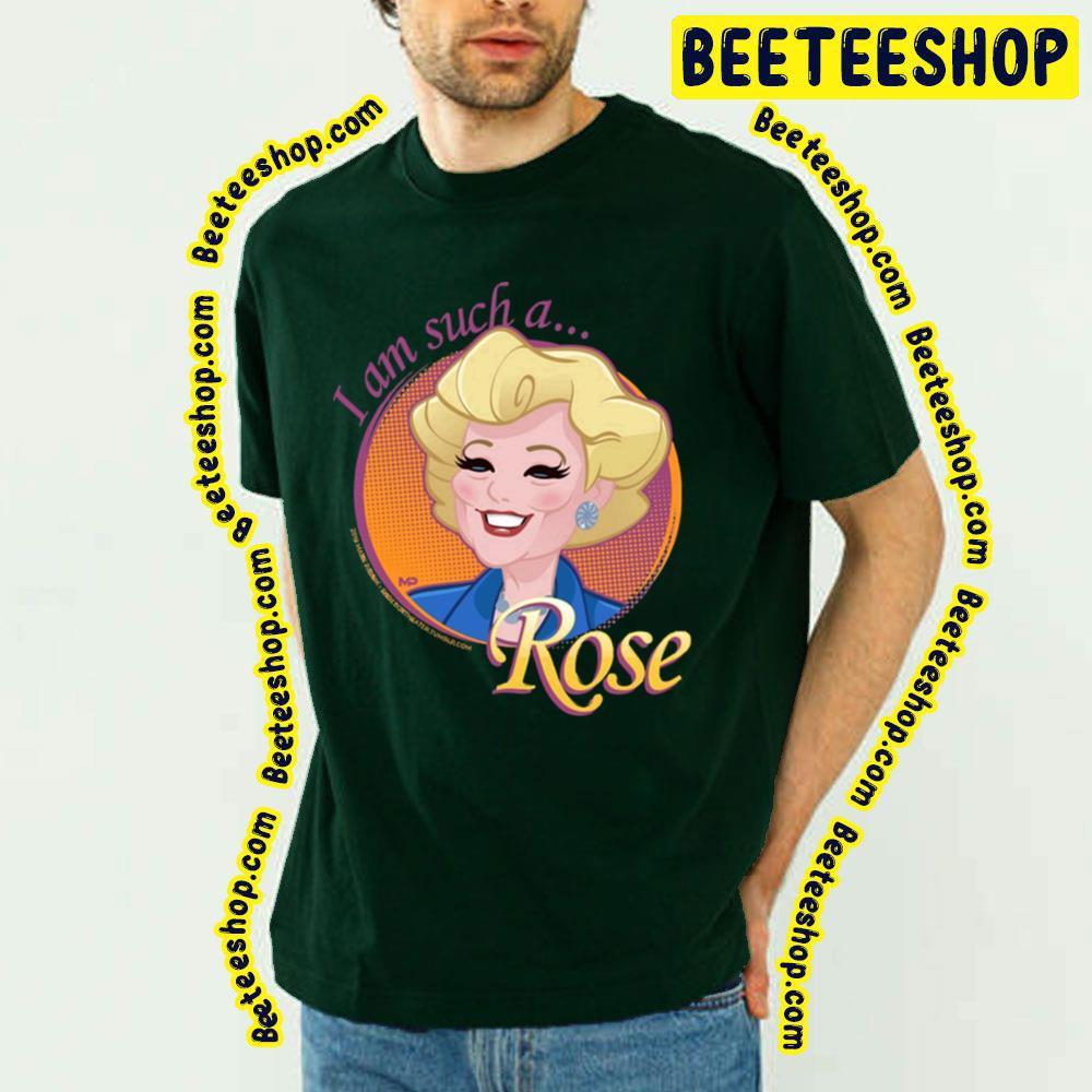 I Am Such A Rose The Golden Girls Unisex T-Shirt I Am Such A Rose The Golden Girls Unisex T-Shirt