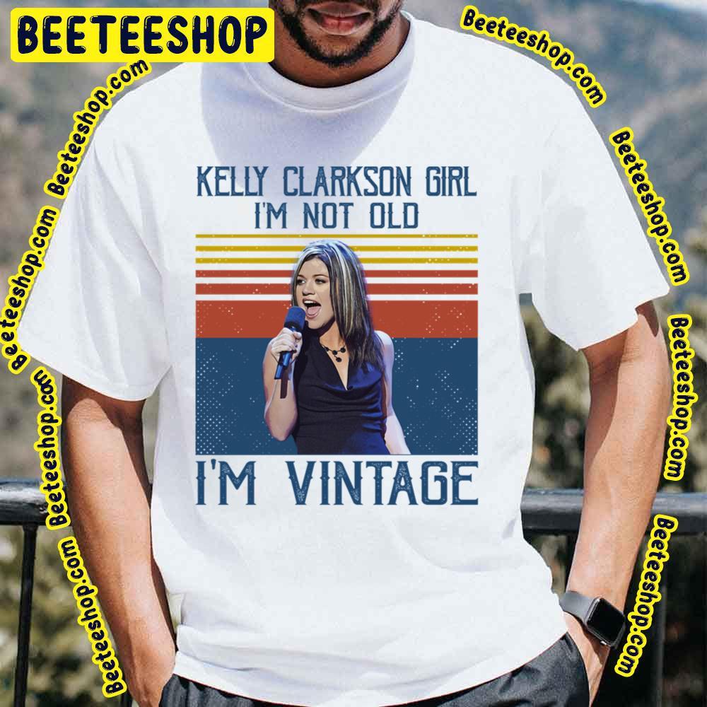 I'm Vintage Kelly Clarkson Unisex T-Shirt I'm Vintage Kelly Clarkson Unisex T-Shirt