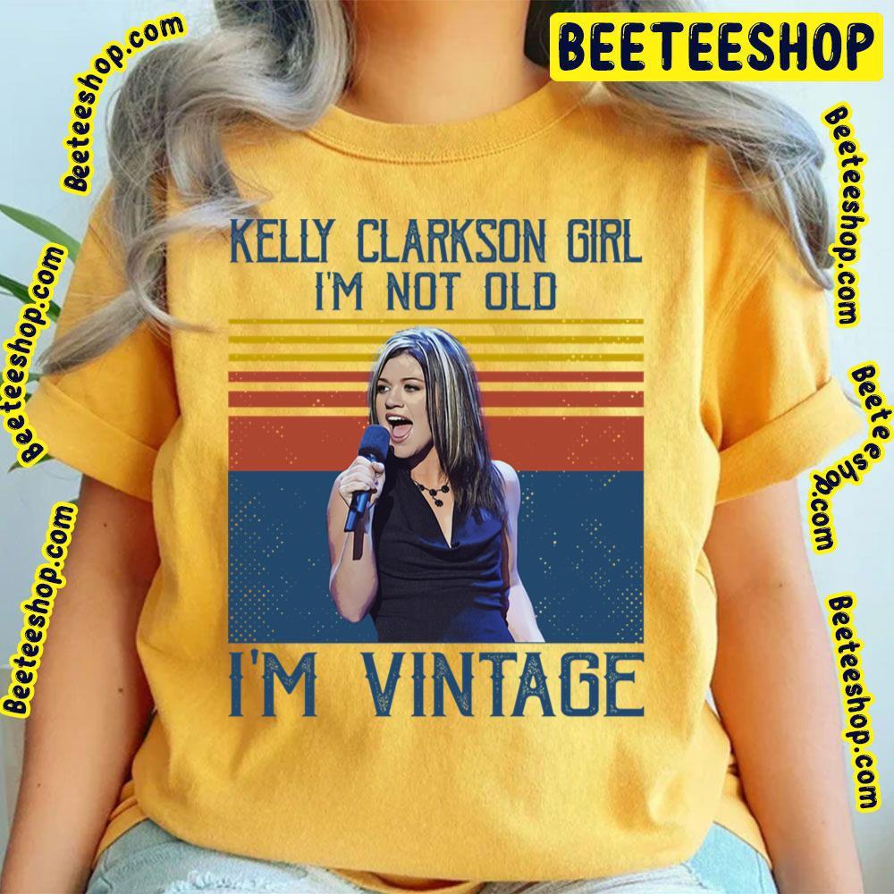 I'm Vintage Kelly Clarkson Unisex T-Shirt I'm Vintage Kelly Clarkson Unisex T-Shirt