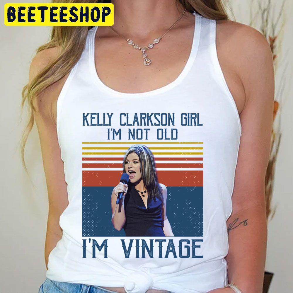I'm Vintage Kelly Clarkson Unisex T-Shirt I'm Vintage Kelly Clarkson Unisex T-Shirt