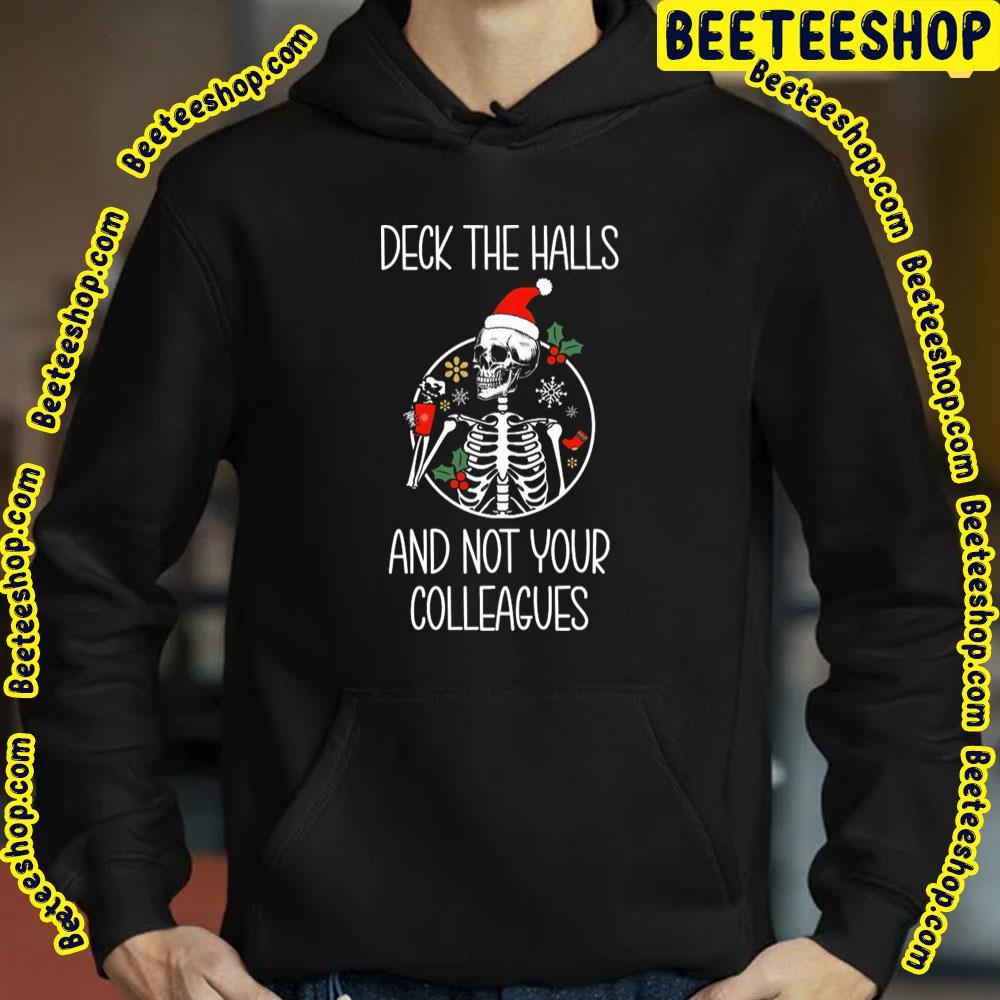 Not Your Colleagues Deck The Halls Unisex T-Shirt Not Your Colleagues Deck The Halls Unisex T-Shirt