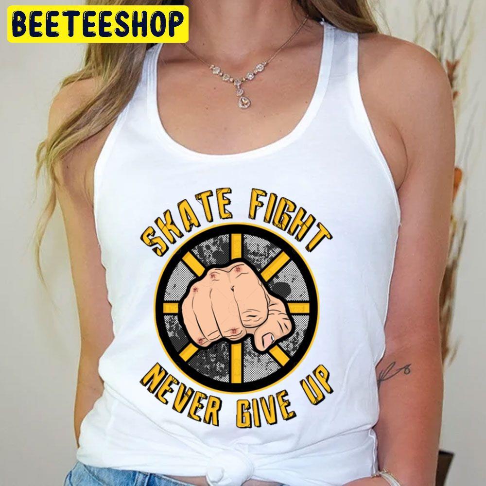 Skate Fight Never Give Up Boston Bruins Hockey Unisex T-Shirt Skate Fight Never Give Up Boston Bruins Hockey Unisex T-Shirt