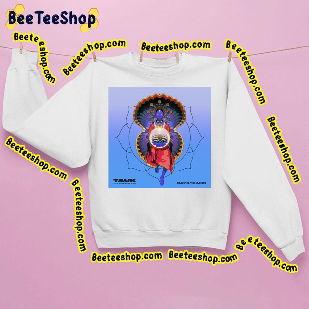 Tauk Kanika Moore Daydream Beeteeshop Trending Unisex Sweatshirt Tauk Kanika Moore Daydream Beeteeshop Trending Unisex Sweatshirt