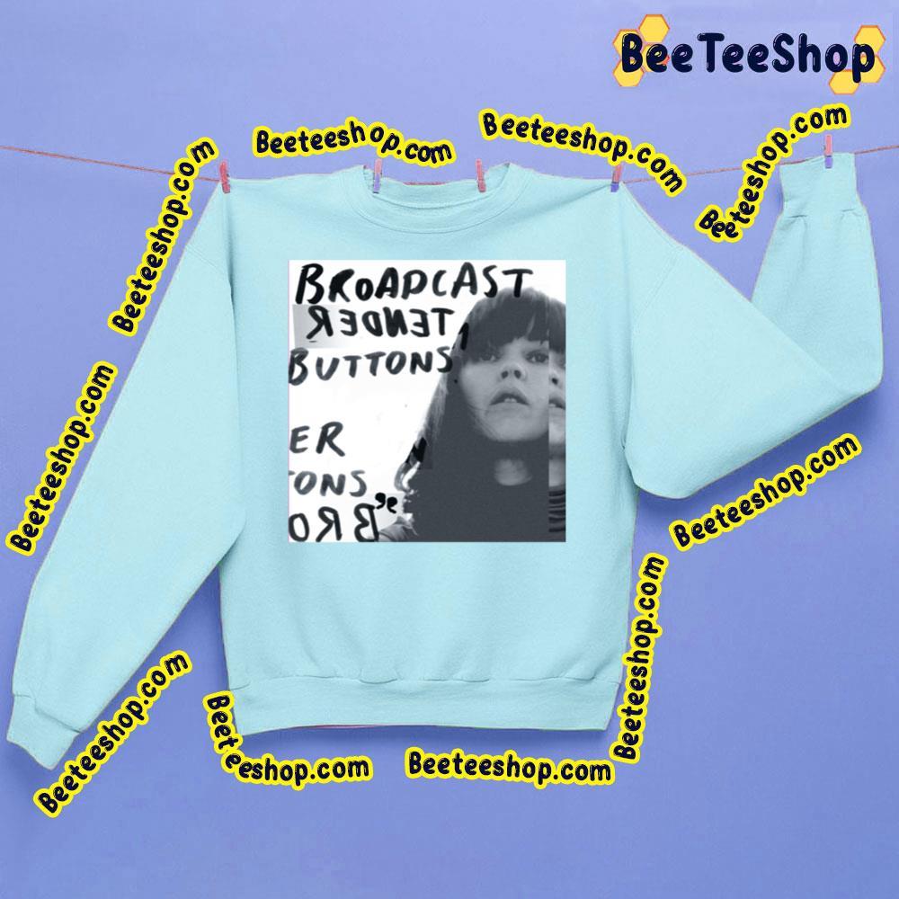 Tender Buttons Broadcast Beeteeshop Trending Unisex Sweatshirt Tender Buttons Broadcast Beeteeshop Trending Unisex Sweatshirt