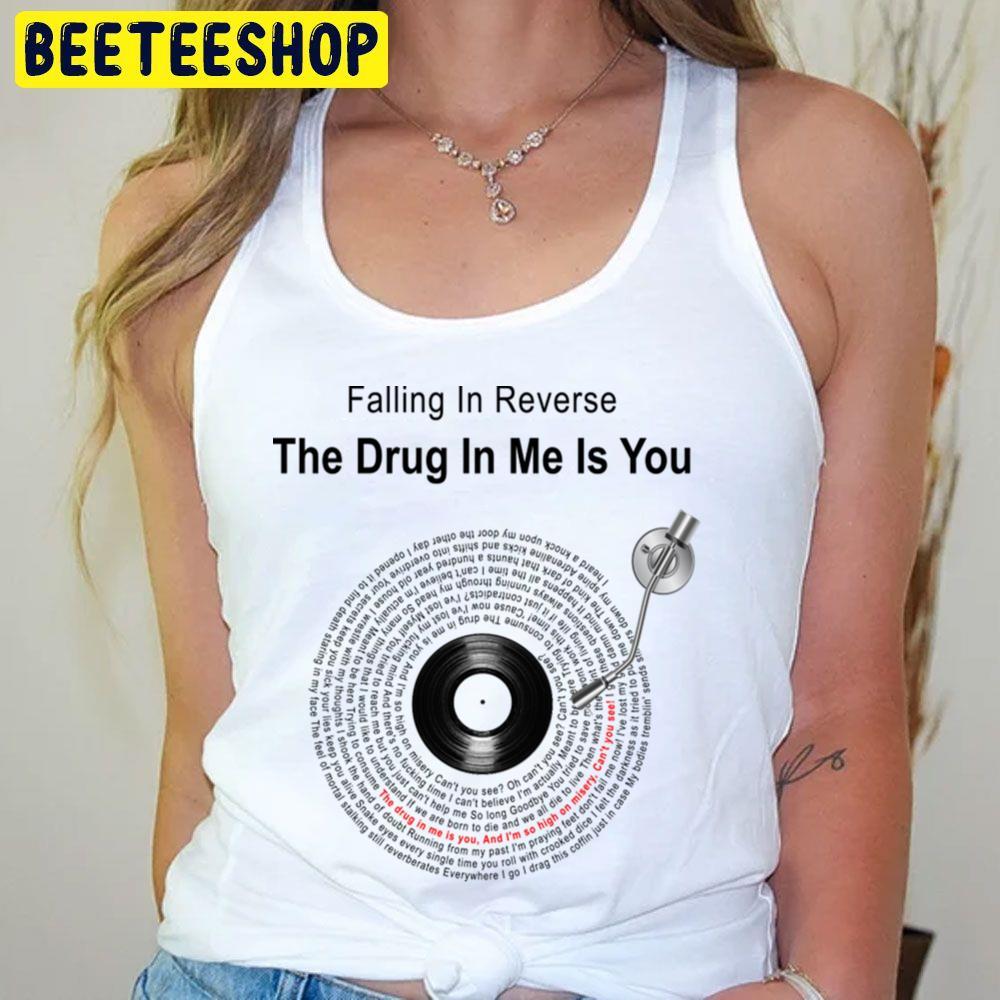 The Drug In Me Is You Lyrics Illustrations Falling In Reverse Unisex T-Shirt The Drug In Me Is You Lyrics Illustrations Falling In Reverse Unisex T-Shirt
