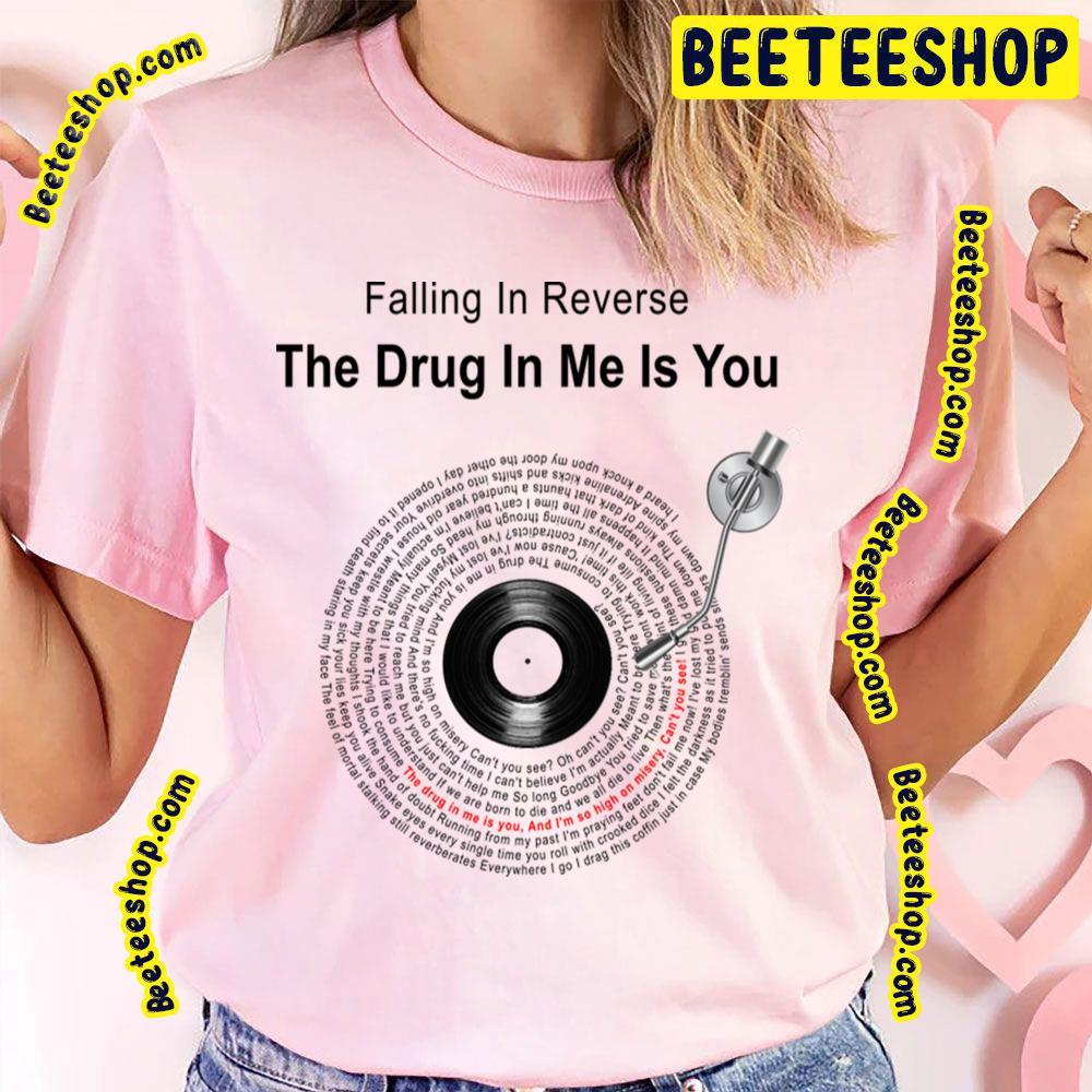 The Drug In Me Is You Lyrics Illustrations Falling In Reverse Unisex T-Shirt The Drug In Me Is You Lyrics Illustrations Falling In Reverse Unisex T-Shirt