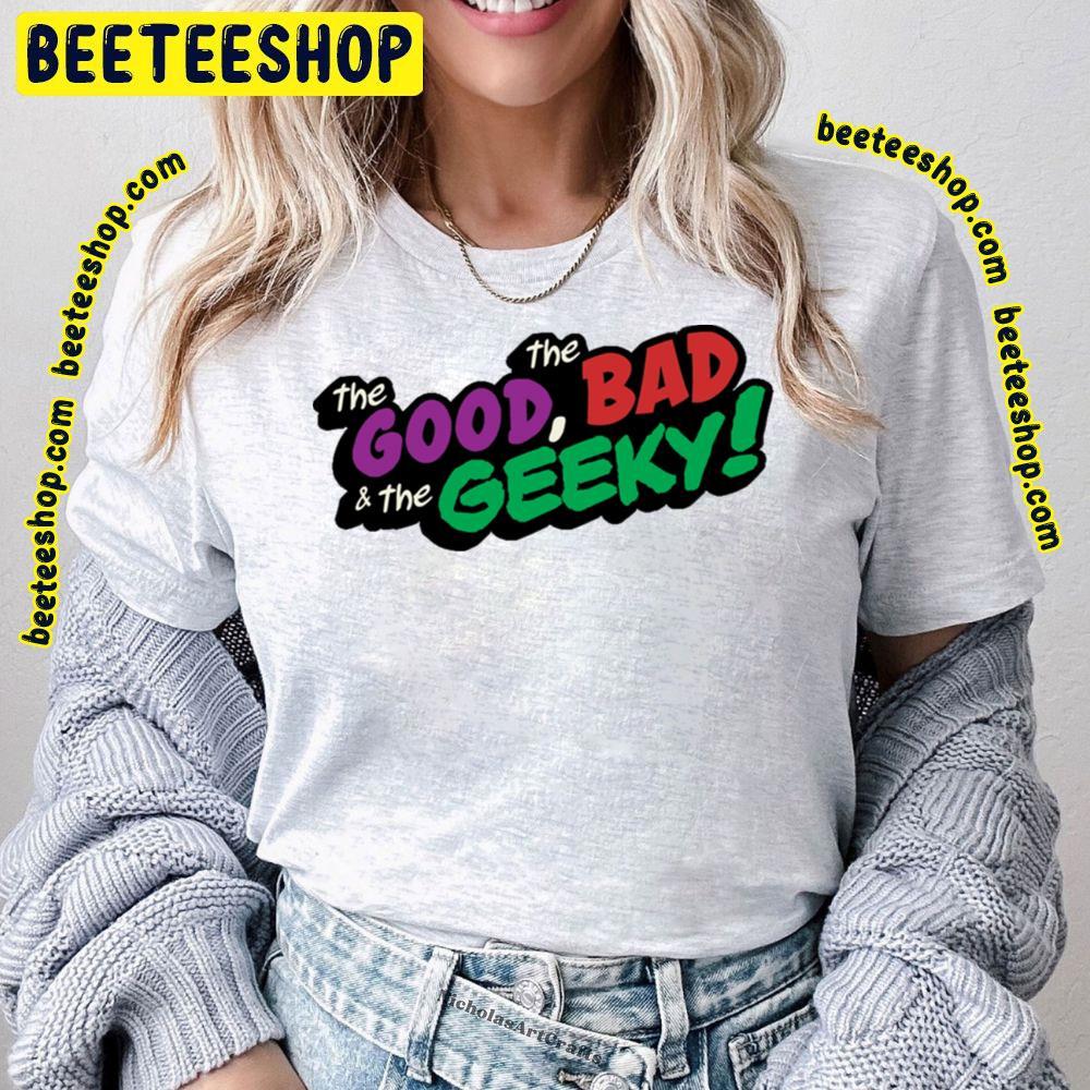 The Geeky The Good The Bad And The Ugly Beeteeshop Trending Unisex T-Shirt The Geeky The Good The Bad And The Ugly Beeteeshop Trending Unisex T-Shirt