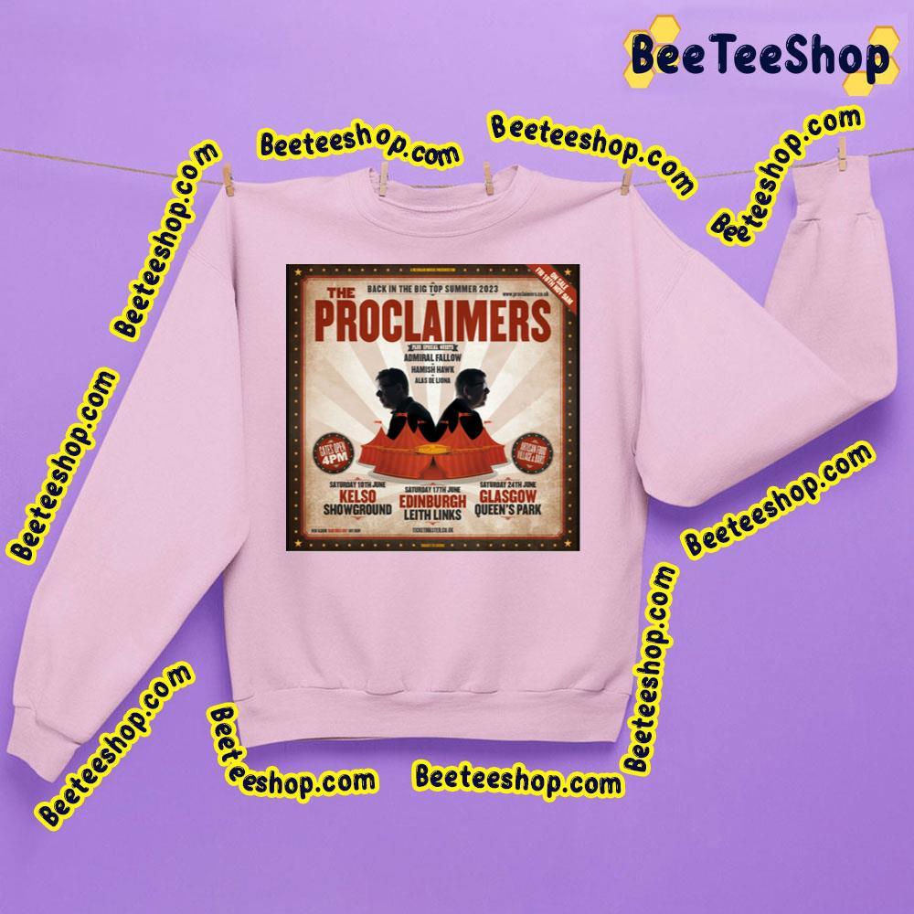 The Proclaimers Back In The Big Top Summer 2023 Beeteeshop Trending Unisex T-Shirt The Proclaimers Back In The Big Top Summer 2023 Beeteeshop Trending Unisex T-Shirt