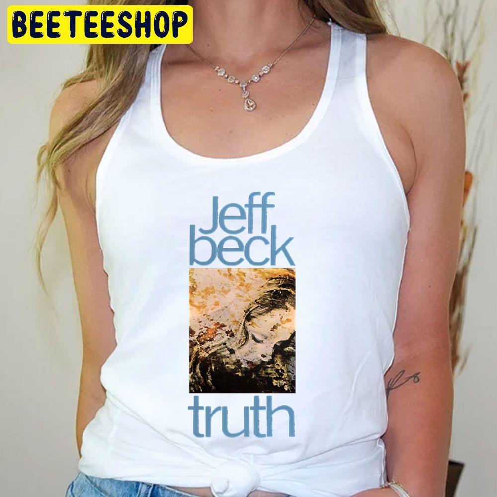 Truth Jeff Beck Beeteeshop Trending Unisex T-Shirt Truth Jeff Beck Beeteeshop Trending Unisex T-Shirt