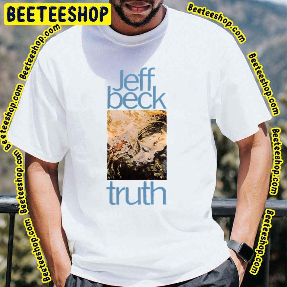 Truth Jeff Beck Beeteeshop Trending Unisex T-Shirt Truth Jeff Beck Beeteeshop Trending Unisex T-Shirt