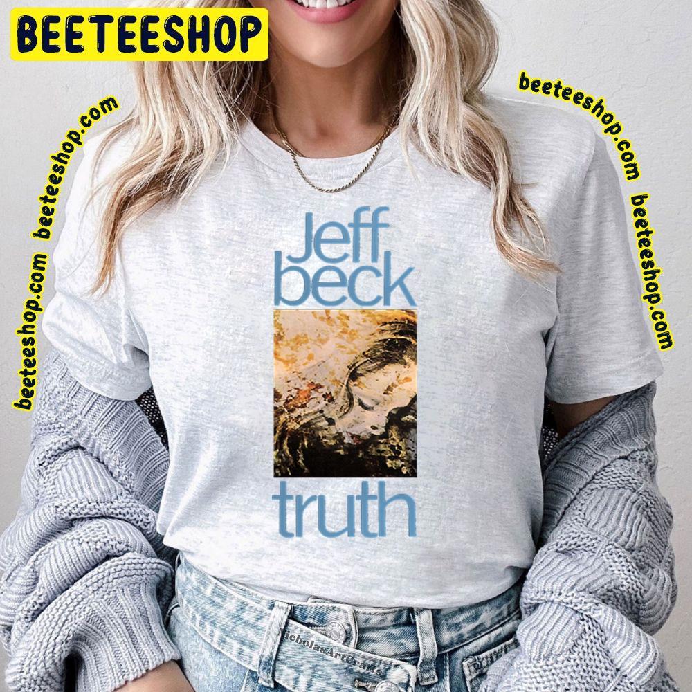Truth Jeff Beck Beeteeshop Trending Unisex T-Shirt Truth Jeff Beck Beeteeshop Trending Unisex T-Shirt