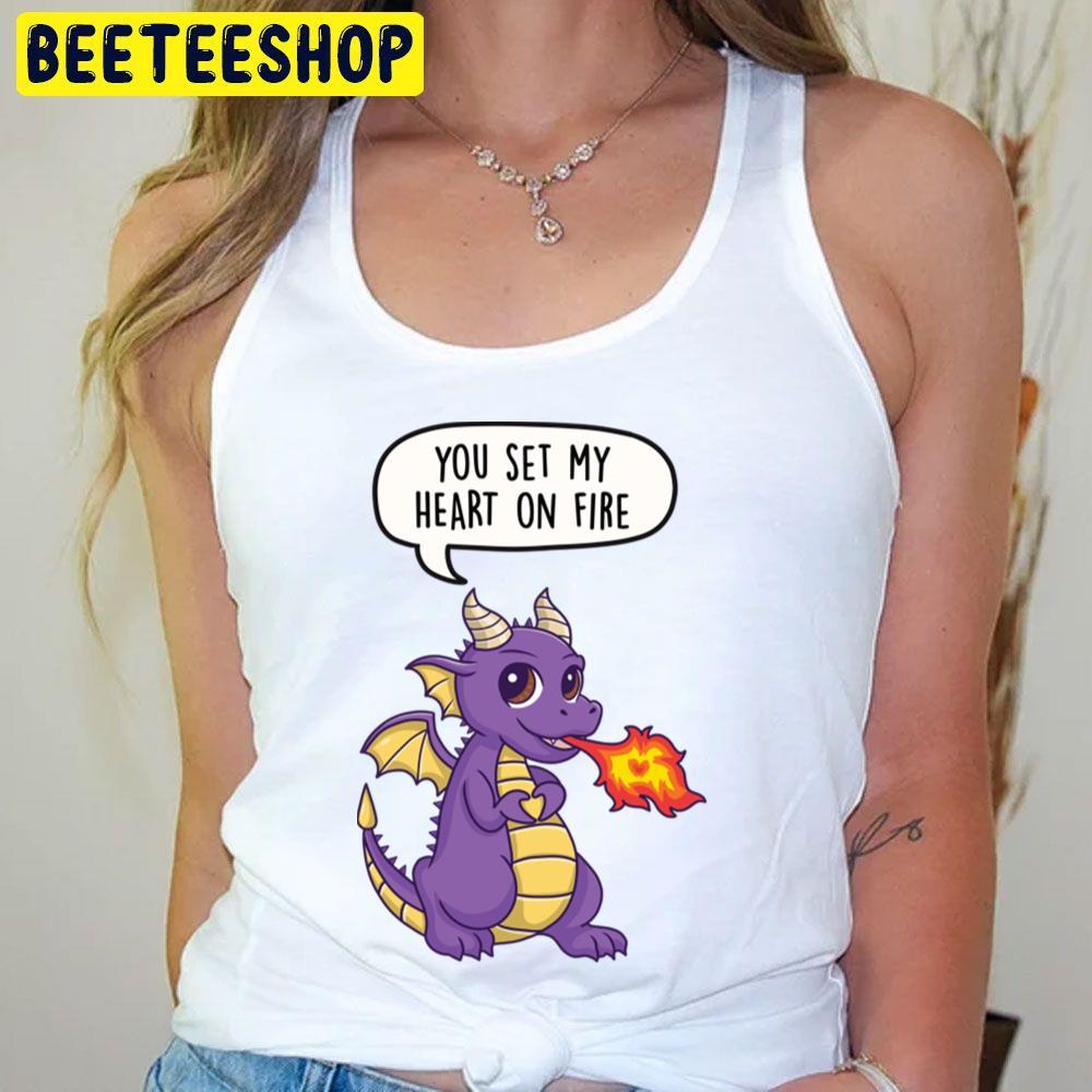 You Set My Heart On Fire Dragon Pun Spyro Beeteeshop Trending Unisex T-Shirt You Set My Heart On Fire Dragon Pun Spyro Beeteeshop Trending Unisex T-Shirt