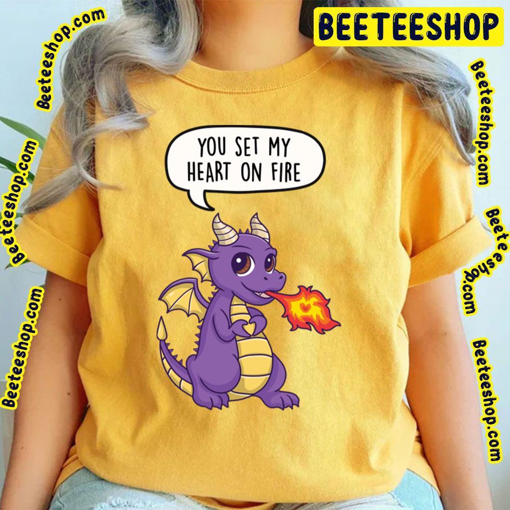 You Set My Heart On Fire Dragon Pun Spyro Beeteeshop Trending Unisex T-Shirt You Set My Heart On Fire Dragon Pun Spyro Beeteeshop Trending Unisex T-Shirt