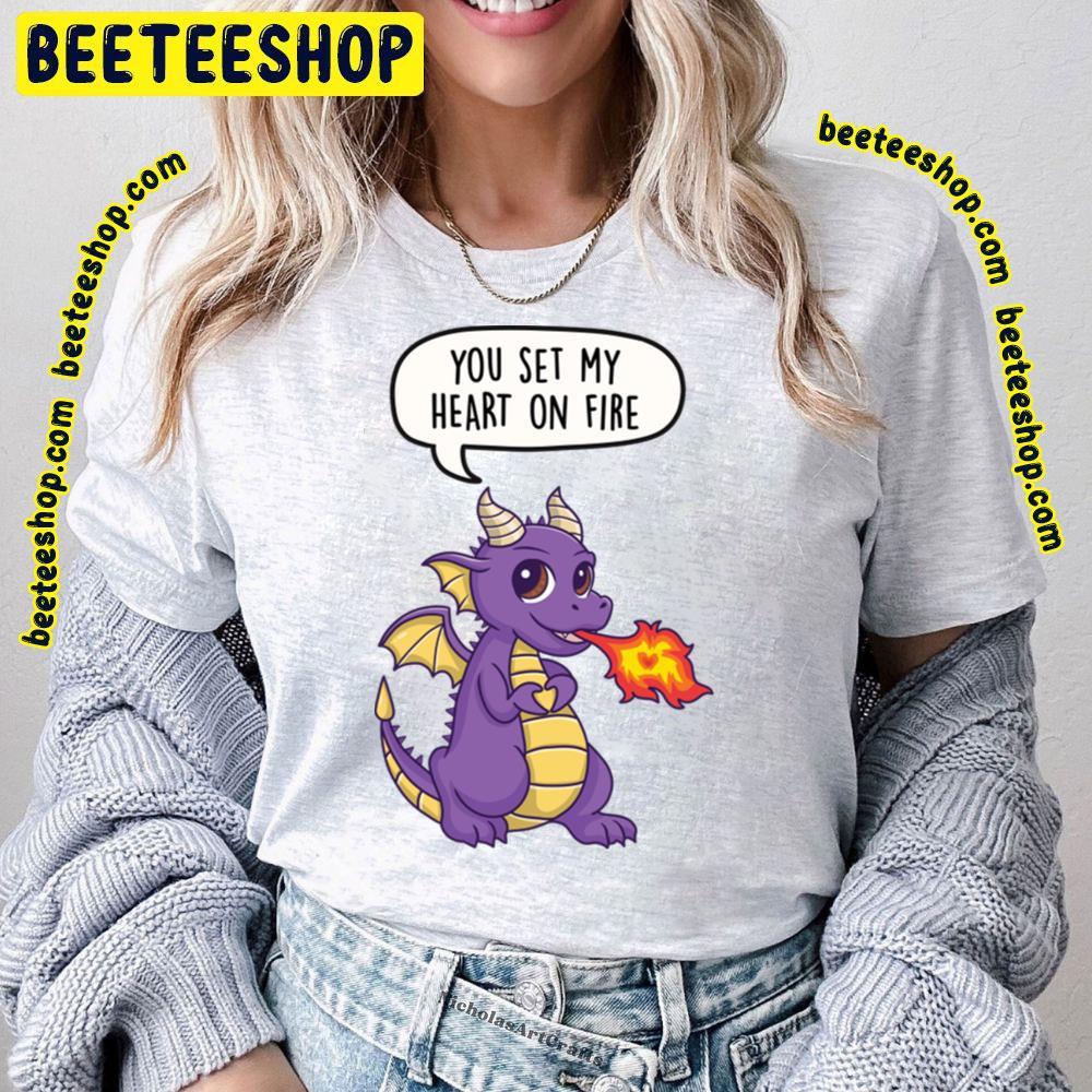 You Set My Heart On Fire Dragon Pun Spyro Beeteeshop Trending Unisex T-Shirt You Set My Heart On Fire Dragon Pun Spyro Beeteeshop Trending Unisex T-Shirt