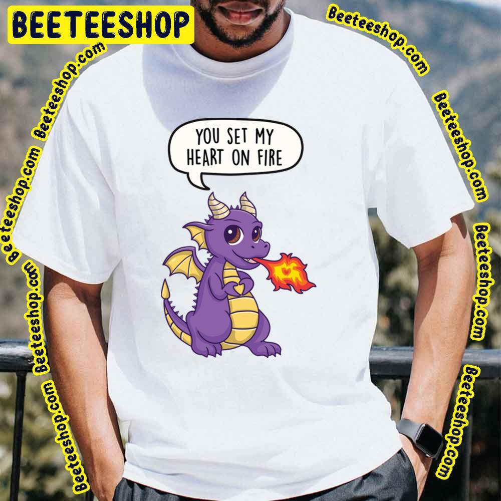 You Set My Heart On Fire Dragon Pun Spyro Beeteeshop Trending Unisex T-Shirt You Set My Heart On Fire Dragon Pun Spyro Beeteeshop Trending Unisex T-Shirt