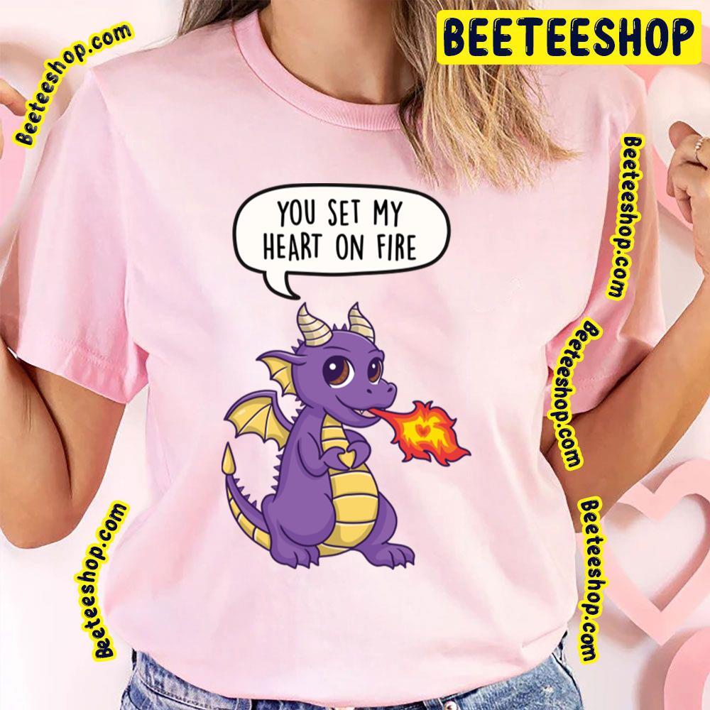 You Set My Heart On Fire Dragon Pun Spyro Beeteeshop Trending Unisex T-Shirt You Set My Heart On Fire Dragon Pun Spyro Beeteeshop Trending Unisex T-Shirt