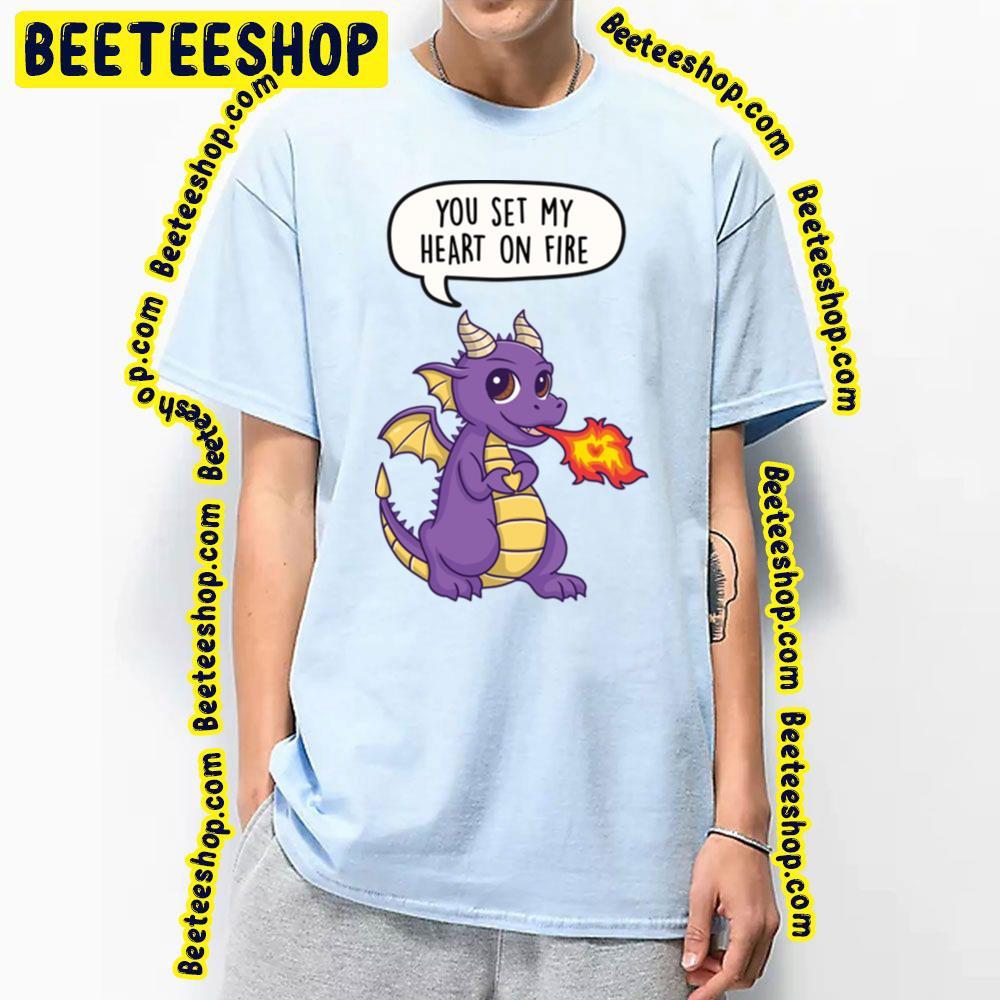 You Set My Heart On Fire Dragon Pun Spyro Beeteeshop Trending Unisex T-Shirt You Set My Heart On Fire Dragon Pun Spyro Beeteeshop Trending Unisex T-Shirt